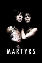 Download Film Martyrs (2008) subtitle indonesia Full Movie google Drive mp4 LK21 Indoxxi dan Nonton Streaming Online zonafilm.xyz