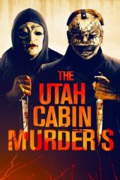 Download Film The Utah Cabin Murders (2019) Subtitle Indonesia Full Movie HD Bluray & Nonton Online Streaming mp4 LK21 zonafilm