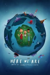 Download Film Here We Are: Notes for Living on Planet Earth (2020) Sub Indo