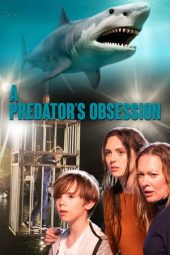 Nonton Streaming & Download Film A Predator's Obsession (2020) Sub Indo