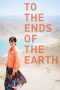 Download Film To the Ends of the Earth (2019)