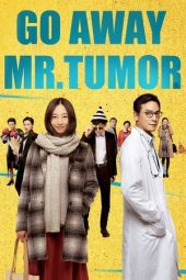 Download Film Go Away Mr. Tumor