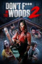 Don't Fuck in the Woods 2 (2022)