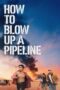 How to Blow Up a Pipeline (2023)