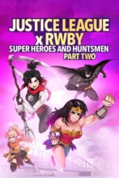 Justice League x RWBY: Super Heroes & Huntsmen Part Two (2023)